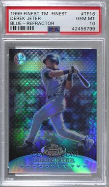 1999 Topps Finest - Team Finest - Blue Refractor #TF16 - Derek Jeter /150 [PSA 10 GEM MT]