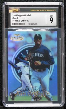 1999 Topps Gold Label - [Base] - Class 1 #100 - Ken Griffey Jr. [CSG 9 Mint]