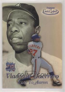 1999 Topps Gold Label - Race to Aaron - Black #RA4 - Vladimir Guerrero