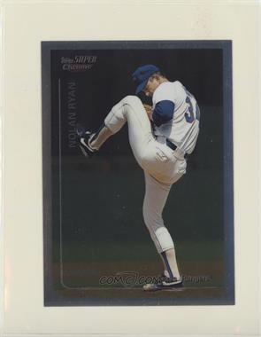 1999 Topps Super Chrome Jumbos - [Base] #7 - Nolan Ryan [EX to NM]