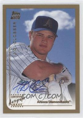 1999 Topps Traded - [Base] - Autographs #T21 - J.D. Closser