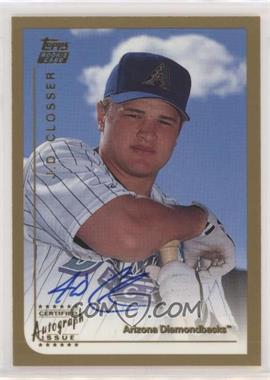 1999 Topps Traded - [Base] - Autographs #T21 - J.D. Closser