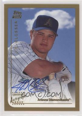 1999 Topps Traded - [Base] - Autographs #T21 - J.D. Closser