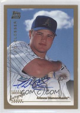 1999 Topps Traded - [Base] - Autographs #T21 - J.D. Closser