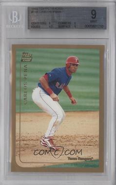 1999 Topps Traded - [Base] #T46 - Carlos Pena [BGS 9 MINT]