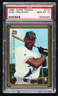 1999 Topps Traded - [Base] #T75 - Carl Crawford [PSA 10 GEM MT]