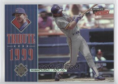 1999 Ultimate Victory - Tribute 1999 #T2 - Robin Yount