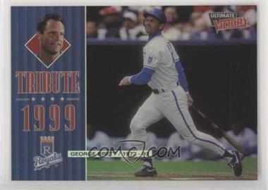 1999 Ultimate Victory - Tribute 1999 #T3 - George Brett