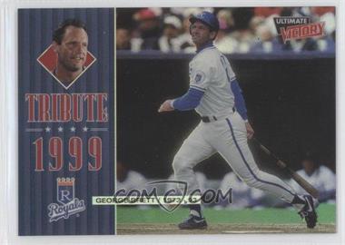 1999 Ultimate Victory - Tribute 1999 #T3 - George Brett