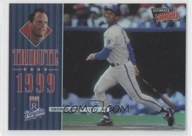 1999 Ultimate Victory - Tribute 1999 #T3 - George Brett