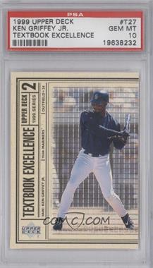 1999 Upper Deck - Textbook Excellence #T27 - Ken Griffey Jr. [PSA 10 GEM MT]