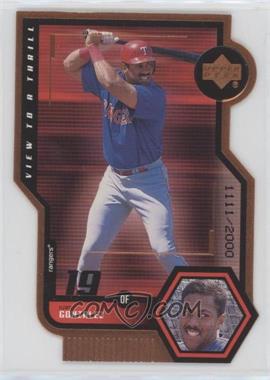 1999 Upper Deck - View to Thrill - Double Bronze Die-Cut #V29 - Juan Gonzalez /2000