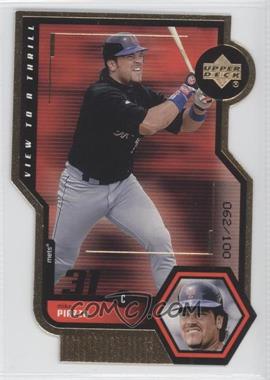 1999 Upper Deck - View to Thrill - Triple Gold Die-Cut #V17 - Mike Piazza /100