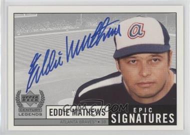 1999 Upper Deck Century Legends - Epic Signatures #EMa - Eddie Mathews