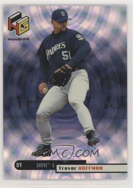 1999 Upper Deck HoloGrFX - [Base] #51 - Trevor Hoffman [EX to NM]