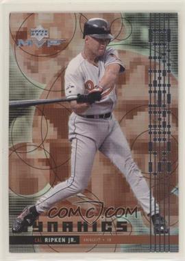 1999 Upper Deck MVP - Dynamics #D13 - Cal Ripken Jr.