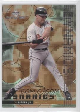 1999 Upper Deck MVP - Dynamics #D13 - Cal Ripken Jr.