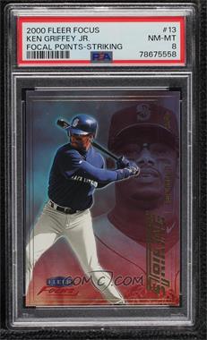 2000 Fleer Focus - Focal Points - Striking #13S - Ken Griffey Jr. /50 [PSA 8 NM‑MT]