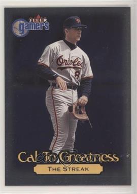 2000 Fleer Gamers - Cal to Greatness #7C - Cal Ripken Jr.