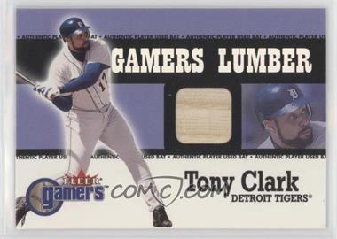 2000 Fleer Gamers - Gamers Lumber #_TOCL - Tony Clark [EX to NM]