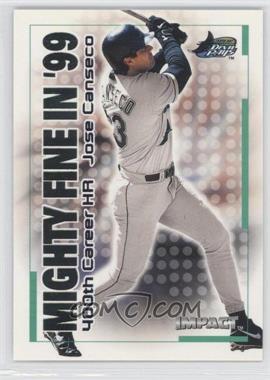 2000 Fleer Impact - Mighty Fine in '99 #38 MF - Jose Canseco
