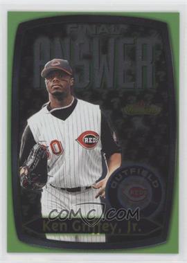 2000 Fleer Showcase - Final Answer #7 FA - Ken Griffey Jr.