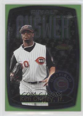 2000 Fleer Showcase - Final Answer #7 FA - Ken Griffey Jr.