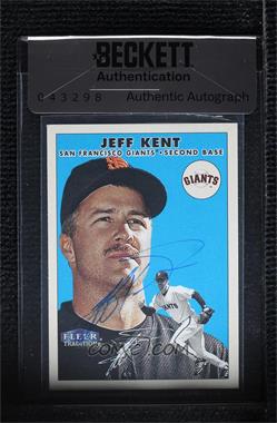 2000 Fleer Tradition - [Base] #39 - Jeff Kent [BAS Seal of Authenticity]