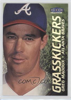 2000 Fleer Tradition - Grasskickers #9 GK - Greg Maddux