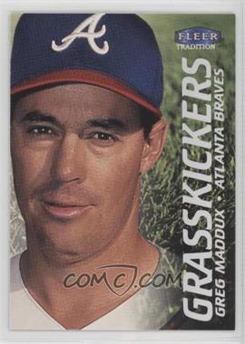 2000 Fleer Tradition - Grasskickers #9 GK - Greg Maddux