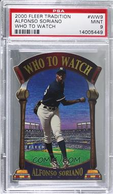 2000 Fleer Tradition - Who To Watch #9 WW - Alfonso Soriano [PSA 9 MINT]