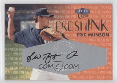 2000 Fleer Ultra - Fresh Ink #_ERMU - Eric Munson /900