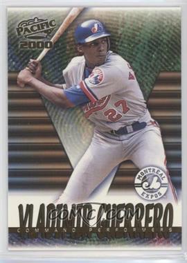 2000 Pacific - Command Performers #10 - Vladimir Guerrero