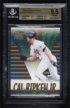 2000 Pacific - Command Performers #3 - Cal Ripken Jr. [BGS 9.5 GEM MINT]