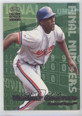 2000 Pacific Crown Royale - Final Numbers #15 - Vladimir Guerrero