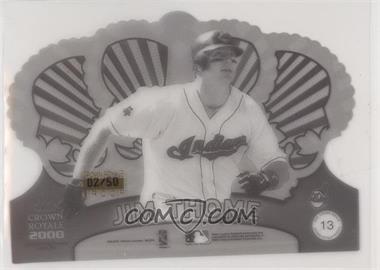 2000 Pacific Crown Royale - Proofs - 50 #13 - Jim Thome /50