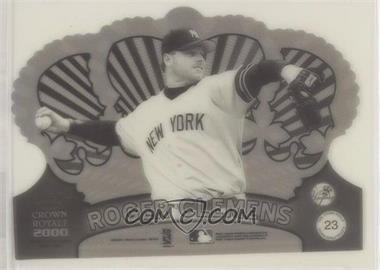 2000 Pacific Crown Royale - Proofs #23 - Roger Clemens