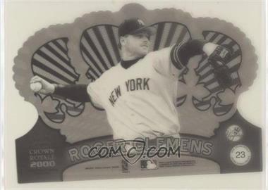 2000 Pacific Crown Royale - Proofs #23 - Roger Clemens