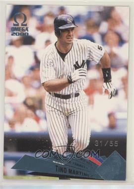 2000 Pacific Omega - [Base] - Platinum Blue #98 - Tino Martinez /55