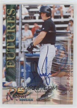 2000 Royal Rookies - Futures - Autographs #17 - Jeff Inglin /4950