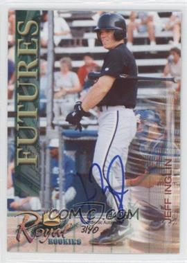 2000 Royal Rookies - Futures - Autographs #17 - Jeff Inglin /4950