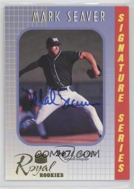 2000 Royal Rookies - Signature Series - Autographs #35 - Mark Seaver /4950