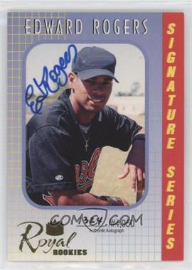 2000 Royal Rookies - Signature Series - Autographs #5 - Edward Rogers /4950