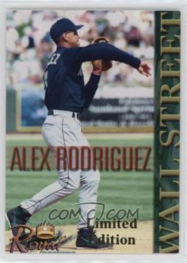 2000 Royal Rookies - Wall Street - Limited Edition #_ALRO.1 - Alex Rodriguez (Throwing; Follow Through)