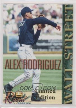 2000 Royal Rookies - Wall Street - Limited Edition #_ALRO.1 - Alex Rodriguez (Throwing; Follow Through)