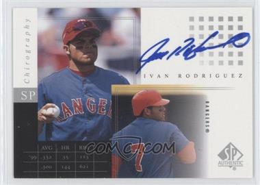 2000 SP Authentic - Chirography #IR - Ivan Rodriguez