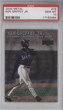 2000 Skybox Metal - [Base] #76 - Ken Griffey Jr. [PSA 10 GEM MT]