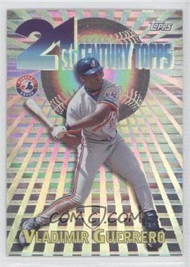 2000 Topps - 21st Century Topps #C9 - Vladimir Guerrero