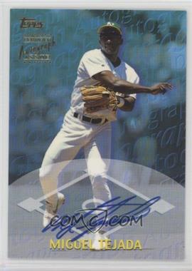 2000 Topps - Autographs #TA29 - Miguel Tejada [Noted]
