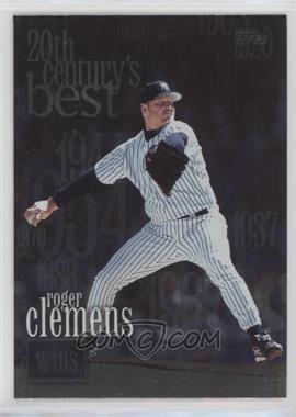 2000 Topps - [Base] #235 - 20th Century's Best - Roger Clemens